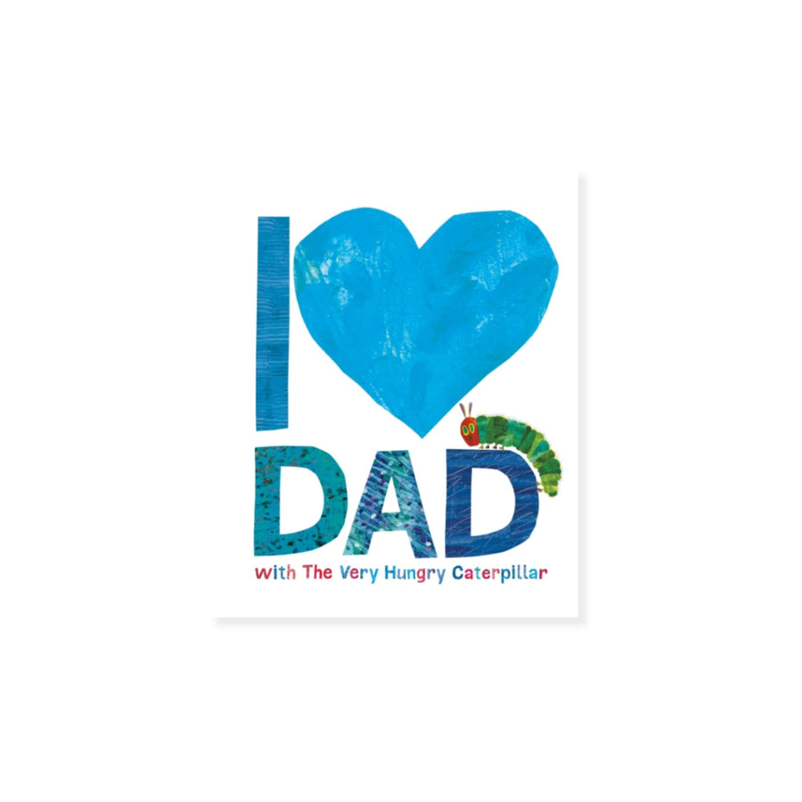 I Love Dad with the Very Hungry Caterpillar (en anglais)